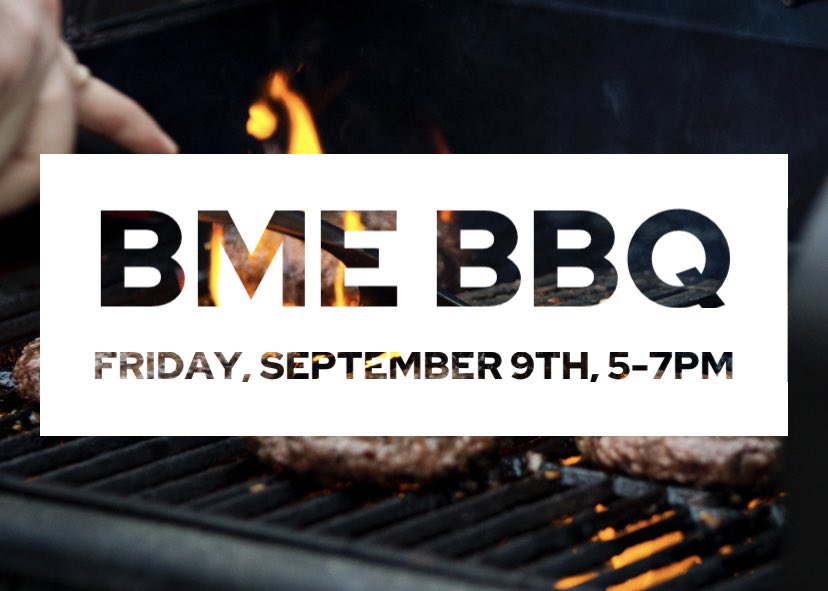 Join us for our annual BME BBQ tomorrow (9/9/22) on the grassy area behind Gateway to enjoy some food, friends, and fun!