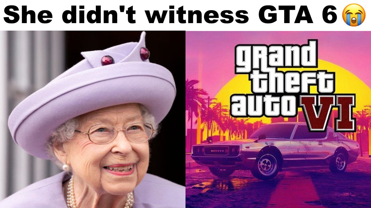 LioxMeme's tweet photo. No way the Queen lived 96 years and didn't witness GTA 6 release 😭 @RockstarGames 

#GTA6  #GTAOnline #GTA5 https://t.co/7sddqdOsBD
