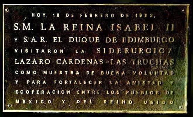 LA REINA ISABEL VISITÓ LÁZARO CÁRDENAS MICH.

18 de febrero de 1983, Isabel II (en paz descanse) estuvo en el puerto de Lázaro Cárdenas, donde recorrió las instalaciones de la siderúrgica Lázaro Cárdenas-Las Truchas Sicartsa, como lo atestigua una palca conmemorativa del hecho.