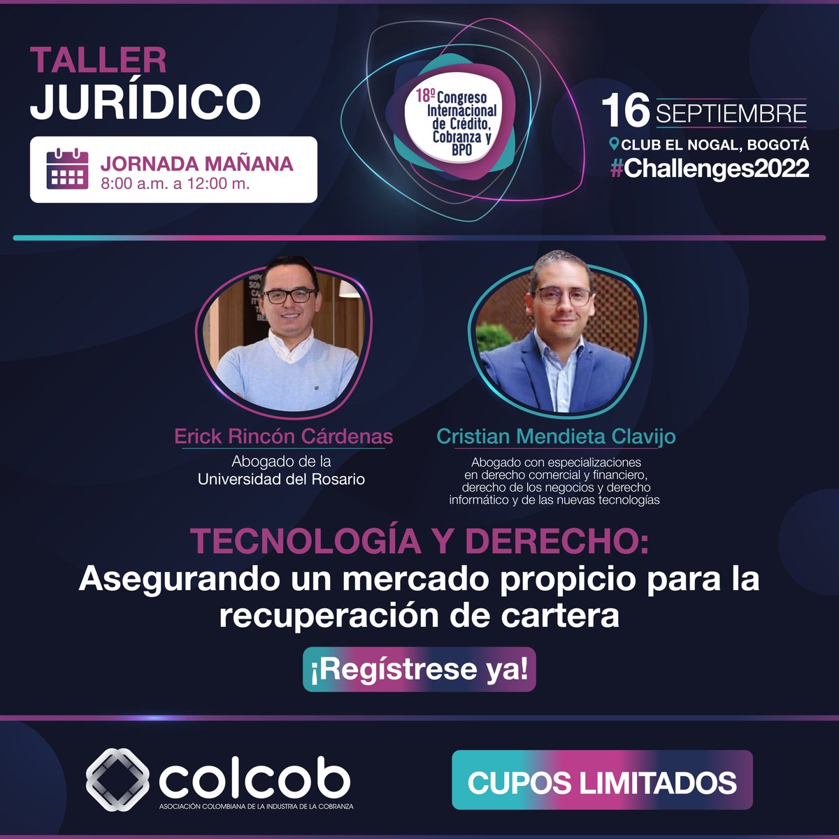 Colcob_Colombia's tweet photo. 🔔 Asista al taller jurídico "TECNOLOGÍA Y DERECHO" y asegure un mercado propicio para la recuperación de cartera.
🗓️16 sept. Talleres
Adquiera sus ticket aquí👉🏼 https://t.co/uDsXQltmln
#Challenges2022 https://t.co/DNXpTSV5Mt