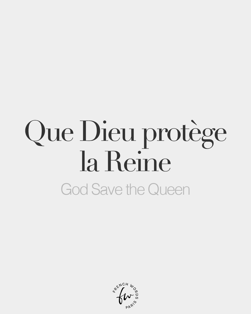 Que Dieu protège la Reine • God Save the Queen • /kə djø pʁɔ.tɛʒ la ʁɛn/
It has to be said one last time. Our condolences to the British people.
