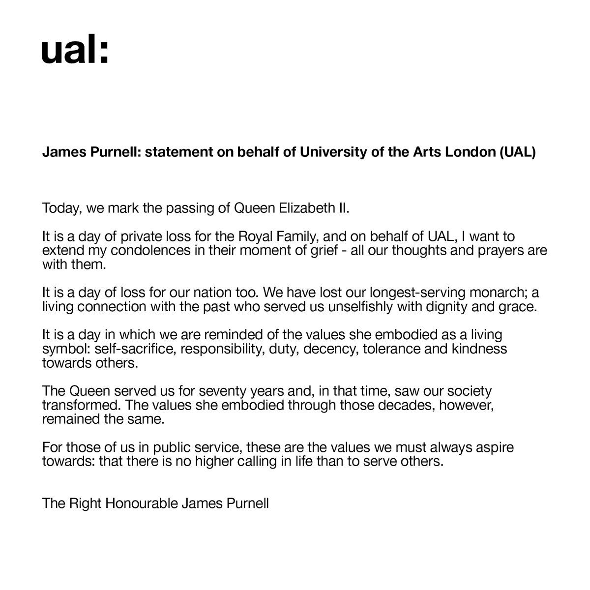 President &amp; Vice-Chancellor James Purnell issues his condolences to the Royal Family on behalf of UAL to mark the passing of Queen Elizabeth II.

bit.ly/3L3vKR8