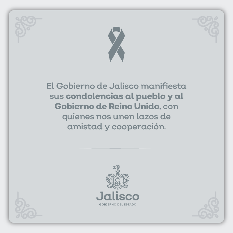 GobiernoJalisco's tweet photo. Desde Jalisco expresamos nuestro acompañamiento y condolencias al pueblo de Reino Unido: https://t.co/ESTp5aef9C