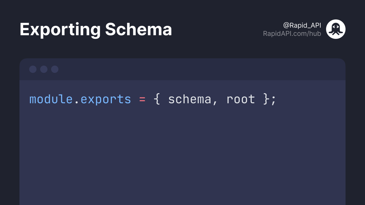 Export `schema` and `root` so that we can use them in our app.js file ...