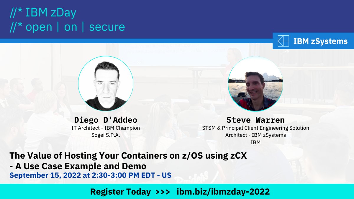 StevieWarr2's tweet photo. IBM zDay is fast approaching (Sept 15, 2022)!  Register today and plan to come hear Diego D'Addeo and I share the value deploying your containers on z/OS using zCX! https://t.co/OqEMrCzThY