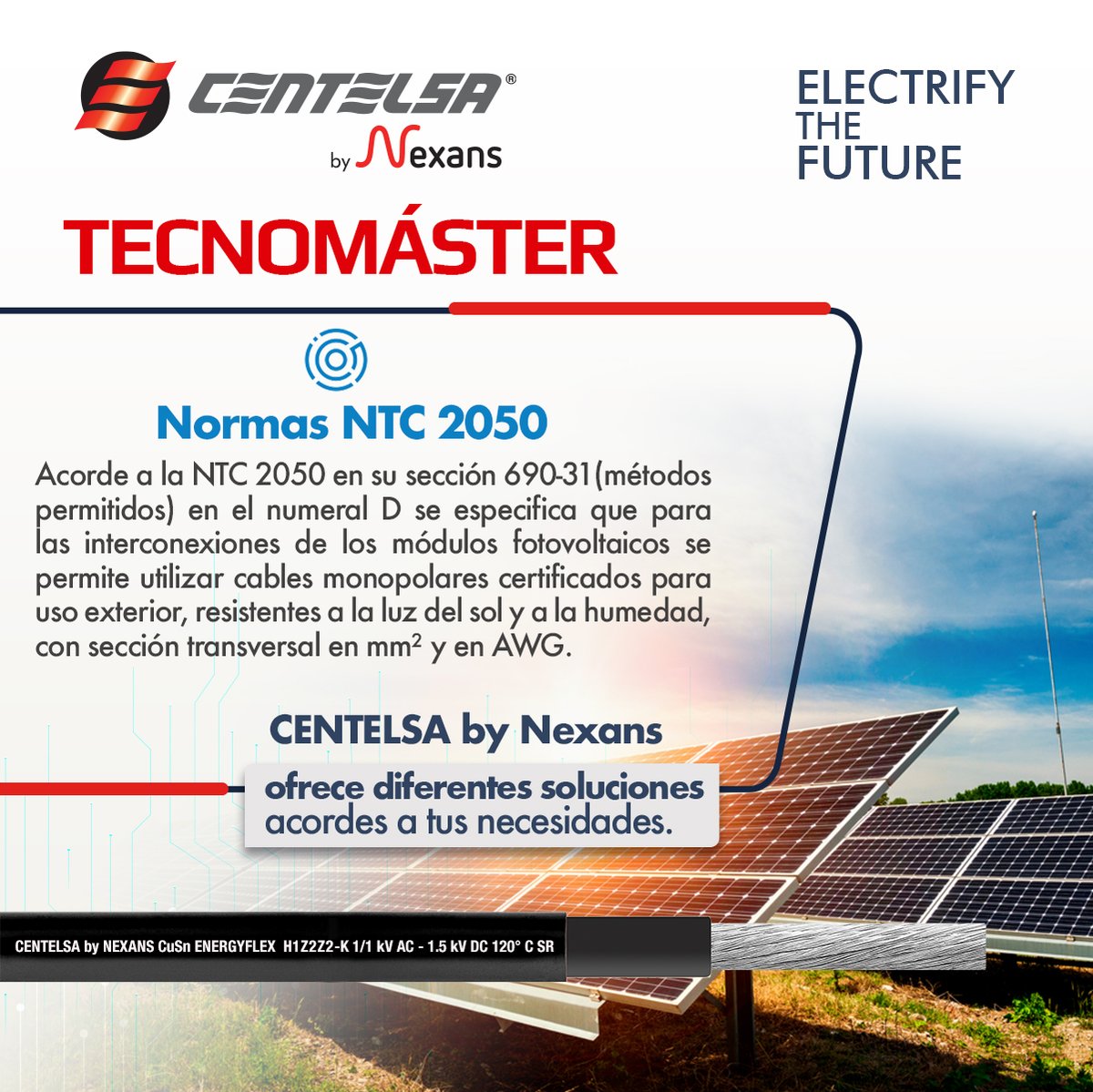 Seguimos reforzando y transmitiendo conocimiento con #TecnoMáster💡
Conoce los métodos permitidos por la NTC 2050 donde especifican que para el uso de módulos fotovoltaicos se permite utilizar cables monopolares certificados para uso exterior.
centelsa.com/productos-colo…