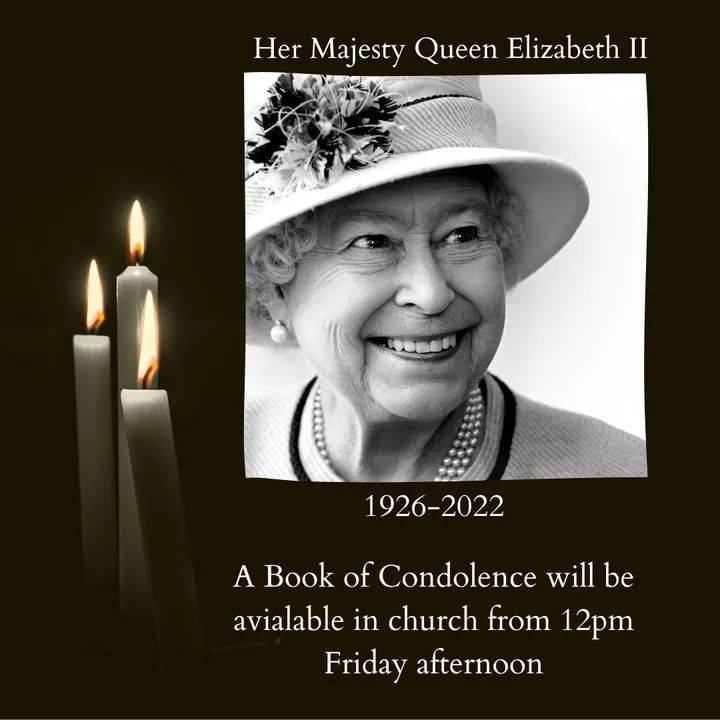 A Book of Condolence has been set up in church and all are welcome to use this should they wish. This will be available from 12pm Friday 9th September.