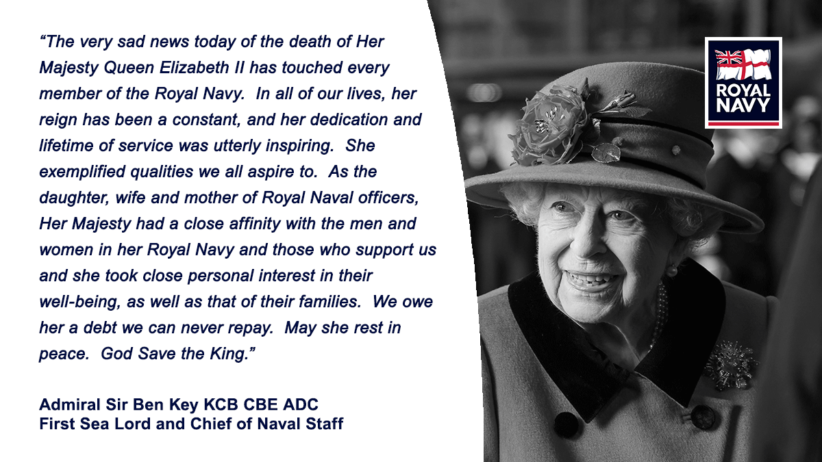 The First Sea Lord Admiral Sir Ben Key pays tribute to Her Majesty Queen Elizabeth II as the nation mourns her loss.