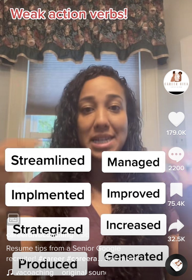 "Next, weak action verbs. 'I helped,' 'I was responsible for,' nah." Instead of this kind of passive language, Erica recommends using active verbs like: streamlined, managed, implemented, improved, strategized, increased, produced, and generated.