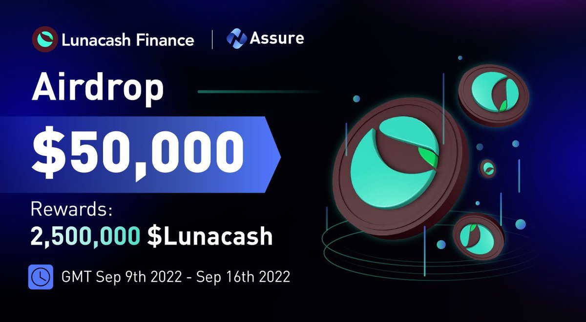 📣#AssureJointAirdrop 
🔥#Lunacash Finance &amp; #Assure Joint #Giveaway🔥
🎁$50,000 Giveaway
  [25,000,00 $Lunacash for 2500winners]
⏰Sep 9 - Sep 16, 2022

GET NOW
✅Follow <a href="/Assure_pro/">AScoin Wallet</a>&amp; @Lunacash_
✅Join &amp; Fill reurl.cc/8pb0do
✅RT + @ 3

#Airdrop #cryptocurrency