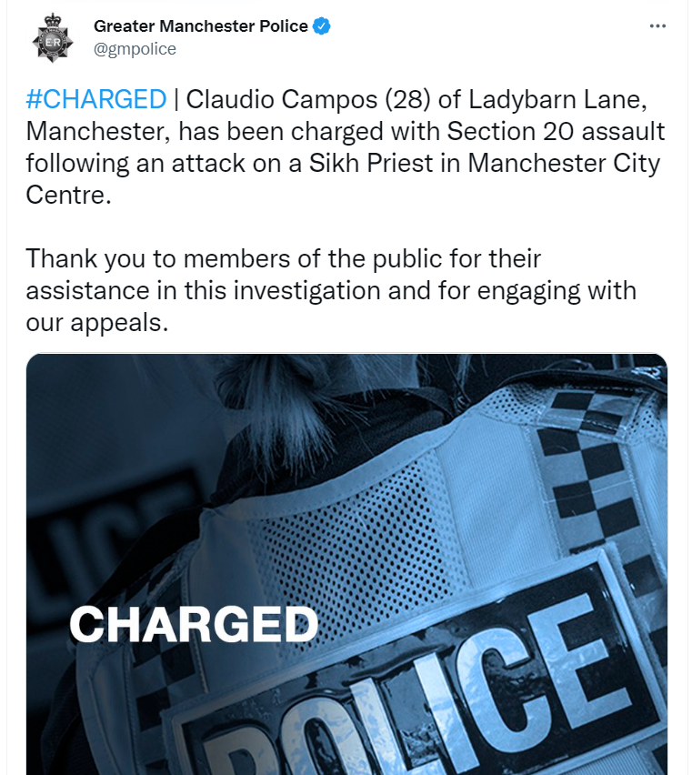 A 28-year-old man has been charged with assault for the Manchester city centre daytime attack on a 62-year-old Giyani (meaning 'Knowledgeable One', regarding a Sikh faith leader).

Claudio Campos of Ladybarn Lane Manchester was the subject of a mass search since the June attack.