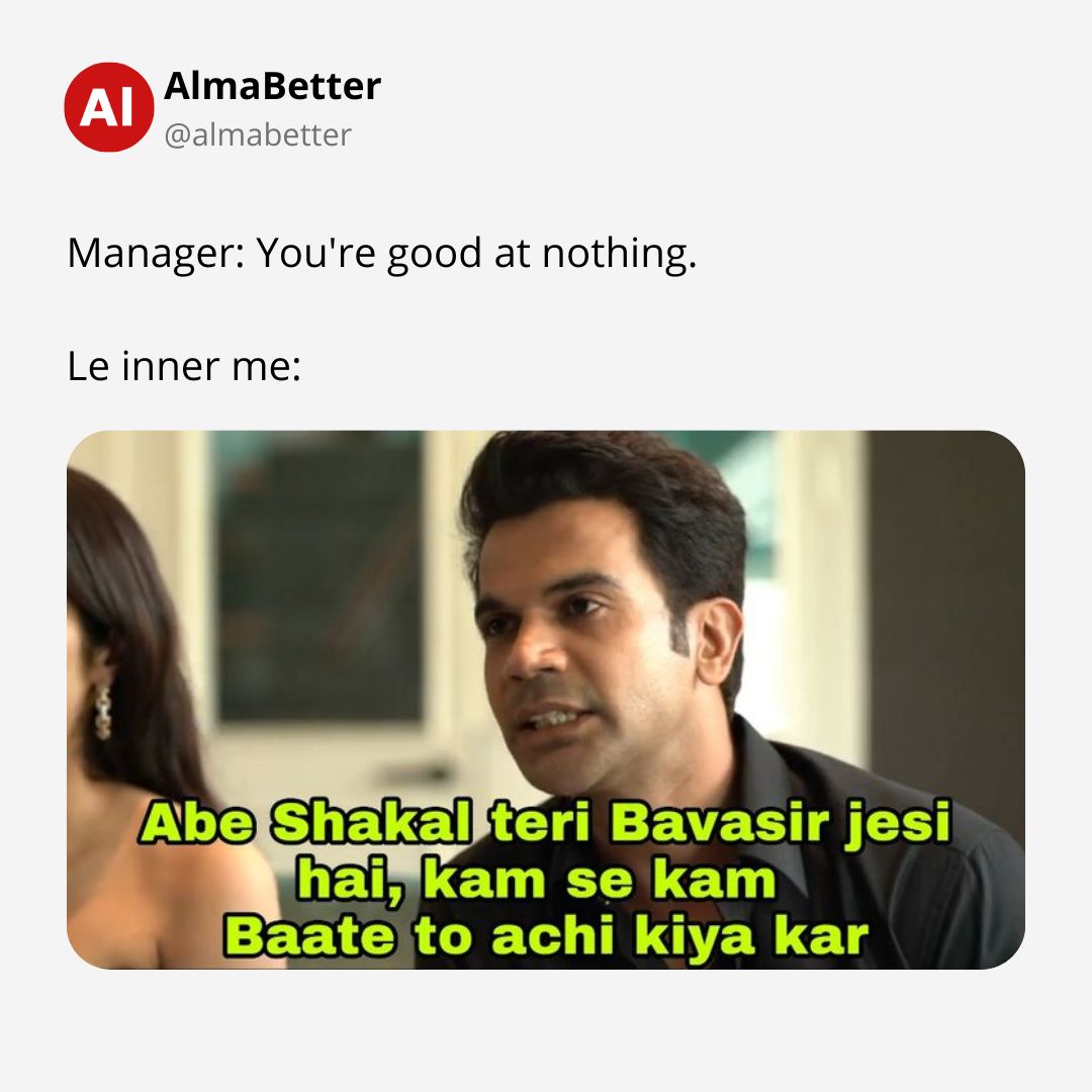 Relatable isn't it? 

#rajkumarraomeme #rajkumarrao #workplacememes #managermemes #trendingmemes #bollywoodmeme #bollywood #viralmemes #machinelearning #python #artificialintelligence #ai #data #dataanalytics #bigdata #programming  #datascientist #technology #almabetter