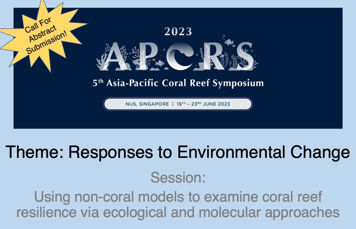 CALL FOR ABSTRACTS! Focused on non-coral models, session focuses on responses to disturbances, including the use of sediments and seawater, to examine #CoralReef resilience via ecological & molecular approaches. @GuibertIsis @MeilinNeo Submit here: abstracts.apcrs2023.org