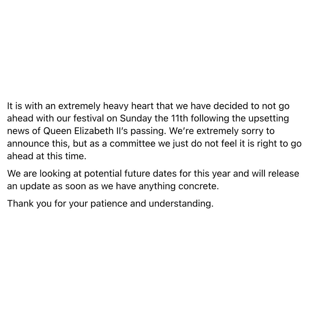 Following the news of Queen Elizabeth II's passing, we are not going ahead with our festival this Sunday. 

Please read our full statement attached.
