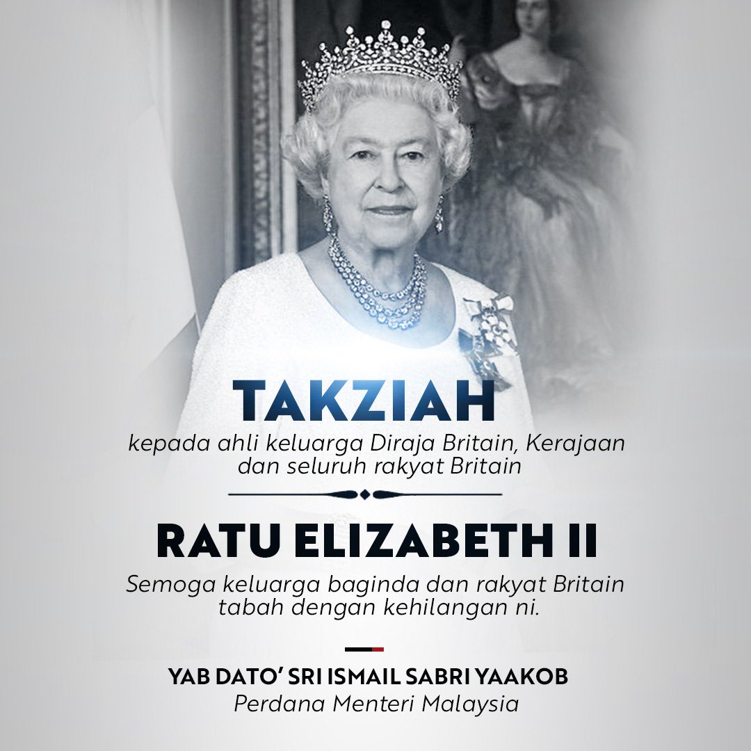 Mewakili seluruh Keluarga Malaysia, saya menzahirkan ucapan takziah dan rasa sedih kepada seluruh kerabat Diraja Baginda, kerajaan dan rakyat United Kingdom atas kemangkatan Ratu Elizabeth II.