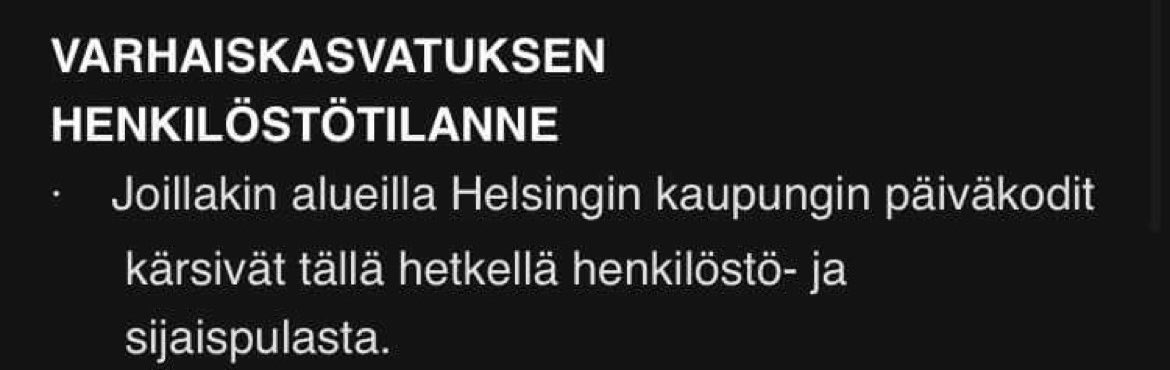 Helsingin varhaiskasvatusjohtaja tiedottaa, että ”joiltain alueilta puuttuu henkilöstöä”. Ottaako <a href="/HelsinkiOppii/">Helsinki Oppii</a> tosissaan kriisiä, joka ei ole voinut olla vaikuttamatta jo lapsiin työntekijöiden lisäksi? Tosiasioiden vähättely ei lisää luottamusta. Millä alueella tilanne hyvä?