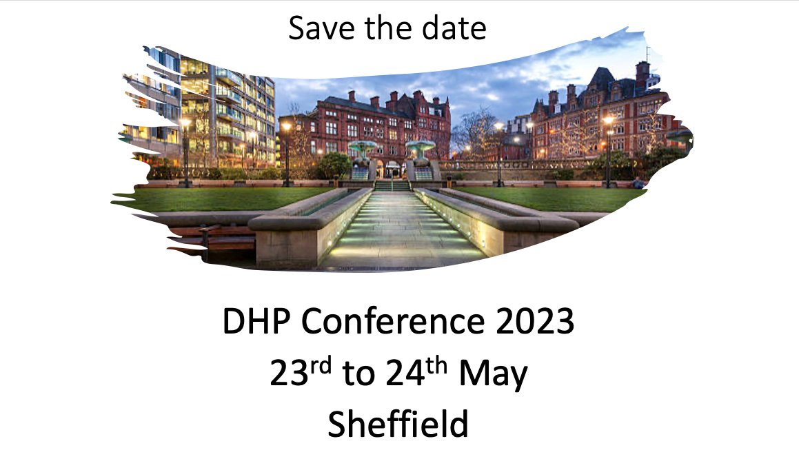Save the date for our next conference on 23rd to 24th May in Sheffield

#DHPConf