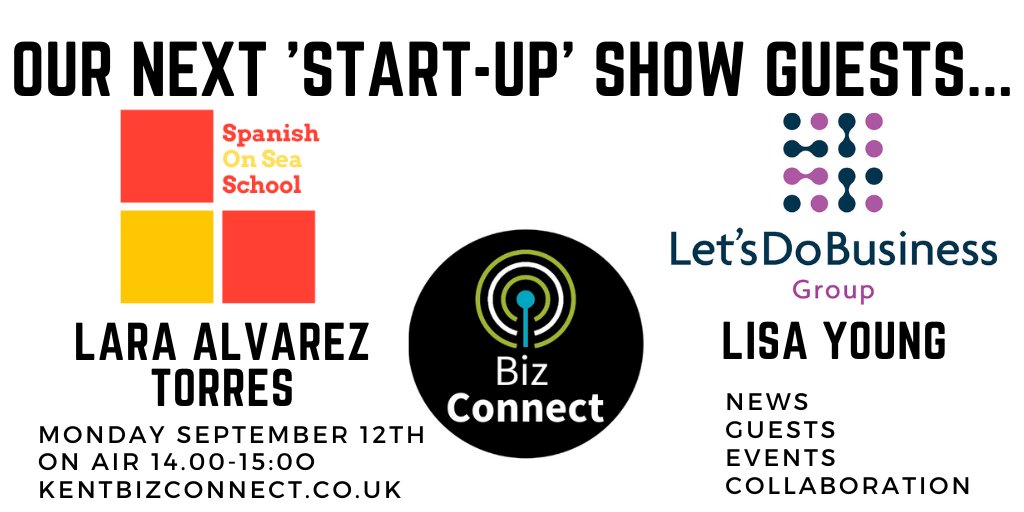 Our Next Radio Show 'Start-Up' Special Guests; Lara Alvarez Torres Spanish on Sea School #Hastings, Lisa Young Business Support Adviser Let's Do Business Group @ldbgroup #HerBiz. Join us Monday 12th Sept  2-3pm. #Kent #Essex #Sussex #Business #Startup; kentbizconnect.co.uk