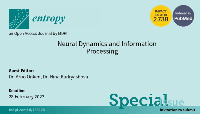 Entropy_MDPI's tweet photo. New #SpecialIssue "Neural Dynamics and Information Processing", edited by Dr. Arno Onken and Dr. Nina Kudryashova, is open for submission! https://t.co/BpLXKKZVXP

#informationtheory
#informationprocessing
#NeuralDynamics https://t.co/CAQOKhEWbH