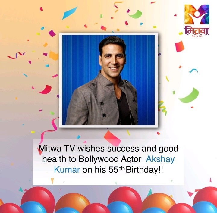 Mitwa TV wishes actor Akshay Kumar a very Happy Birthday  