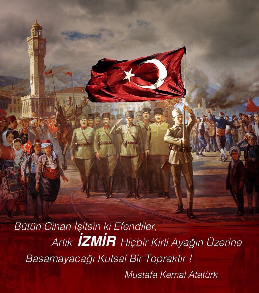 İzmir'imizin Düşman İşgalinden Kurtuluşunun 100. Yıl Dönümü Kutlu Olsun. İzmir'in Dağlarında Çiçekler Açar.! #9Eylül🇹🇷