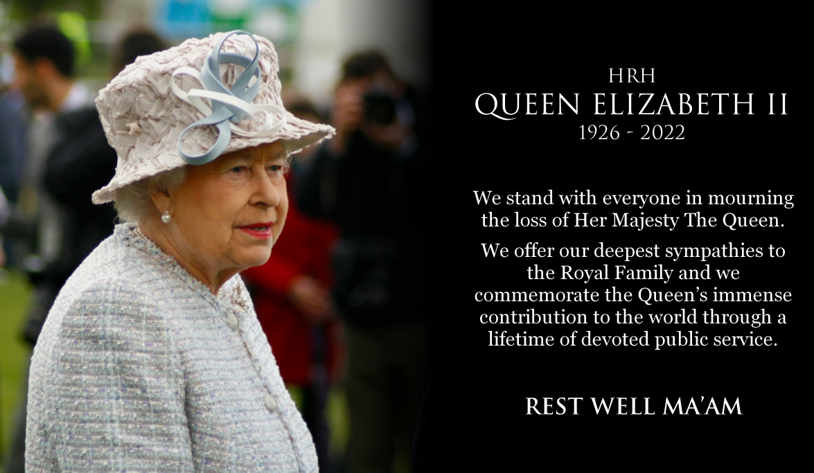 We stand with everyone in mourning the loss of Her Majesty The Queen. We offer our deepest sympathies to the Royal Family and we commemorate the Queen’s immense contribution to the world through a lifetime of devoted public service.

Rest Well Ma’am

#QueenElizabethII