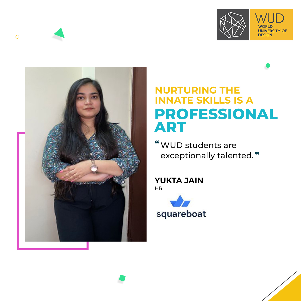 Yukta Jain, HR at #Squareboat, appreciates &amp; lauds the exceptional skills that students from #WUD bring with them &amp; says that ‘It has been an enriching experience collaborating with WUD’ for talent sourcing.

#WorldUniversityOfDesign #CampusRecruitment #Sonipat #DesignUniversity