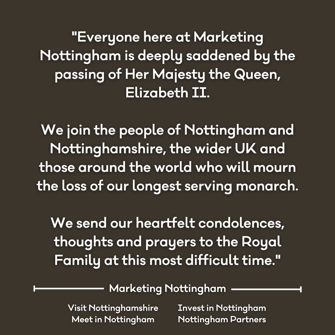 MarketingNottm_'s tweet photo. Statement on behalf of Marketing Nottingham @VisitNotts @InvestInNottm @nottmpartners @MeetInNotts @NottinghamTIC following the tragic passing of Her Majesty the Queen: https://t.co/8AYlAQVQiV