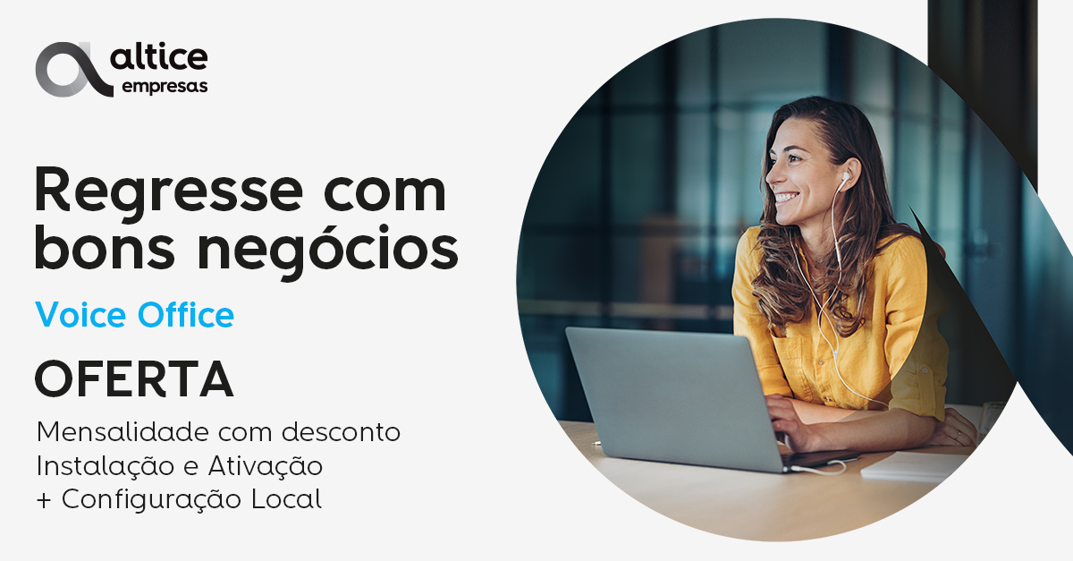 Neste regresso ao trabalho, utilize o Voice Office para atender as suas chamadas com oferta da instalação, ativação e configuração no local. Usufrua dos descontos na mensalidade e procure aquele que mais se adequa ao seu negócio em em.altice.pt/rentree-2022