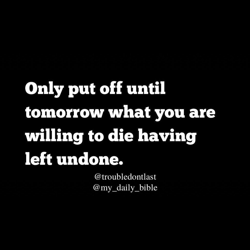 troubledontlast's tweet photo. Procrastination is the arrogant assumption that God owes you another chance to do tomorrow, what He gave you a chance to do today. #dontwaitfortomorrow

Procrastination has no place in the life of a person who knows their time may be almost up. #procrast… https://t.co/4j9ehYgys0 https://t.co/jfM7NF7UY2