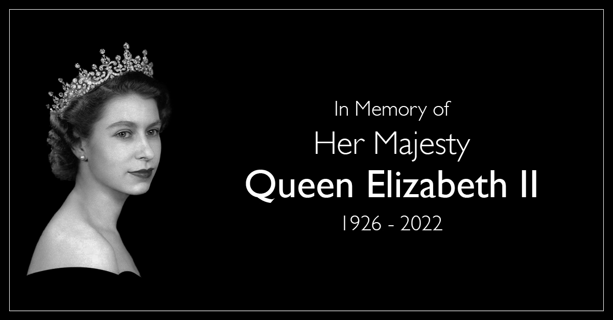 We send our heartfelt condolences to the Royal Family on the passing of Her Majesty Queen Elizabeth II. We are all profoundly grateful for her extraordinary service and dedication.