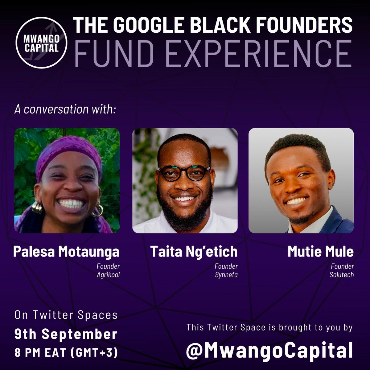 For the 2022 cohort, @GoogleAfrica selected 60 startups to receive $50k- $100k funding.

Tonight on #MwangoSpaces, we host founders of 3 of the startups.

They are: 
- <a href="/ModoP88/">Palesa🌼 Motaung🦁</a> from <a href="/AgriCool5/">AgriKool</a> 
- <a href="/mutiemule/">Mutie Mule</a> from <a href="/SolutechLimited/">Solutech Limited</a>
- <a href="/taitangetich/">Taita Ngetich</a> from <a href="/synnefa_KE/">Synnefa</a>

Don't miss!