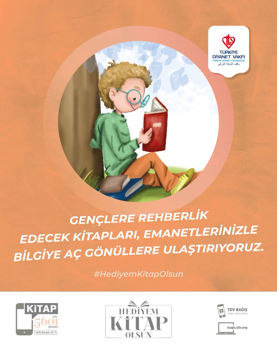 Gençlere rehberlik edecek kitapları, emanetlerinizle bilgiye aç gönüllere ulaştırıyoruz. 

#HediyemKitapOlsun

KİTAP yazıp 5601'e SMS göndererek 25 TL destekte bulunabilir, bagis.tdv.org adresinden online bağış yapabilirsiniz.