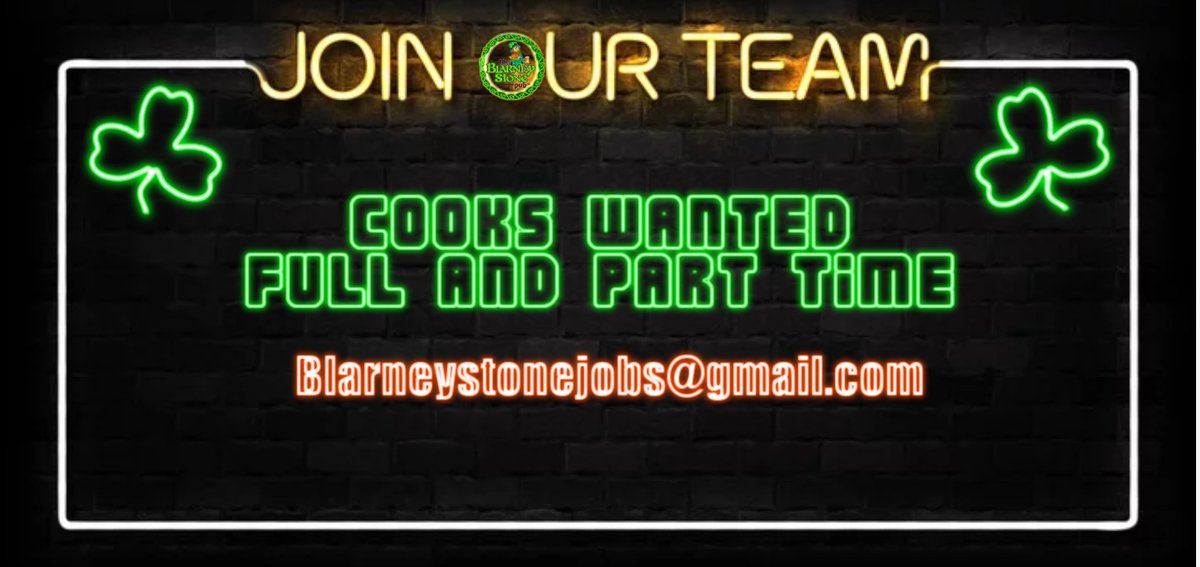 ☘️Cooks Wanted Full and Part Time shifts available☘️ We have couple spots for front of the house too!!! ☘️🍀☘️ Blarneystonejobs@gmail.com ☘️🍀☘️