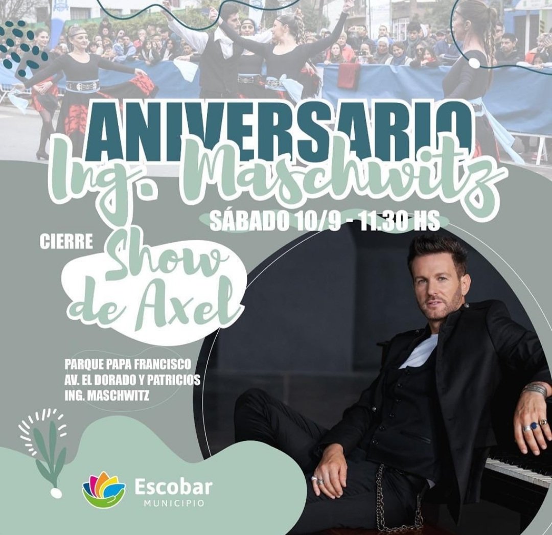 AxelFansMFET's tweet photo. ¡Imperdible! Este sábado se festeja el aniversario de Ingeniero Maschwitz con el cierre de @AxelOficial
📅 10 de Septiembre 
⏰ show 18:00hs 
📍Parque Papa Francisco
🎟 Entrada Gratuita https://t.co/84j13ZraNu