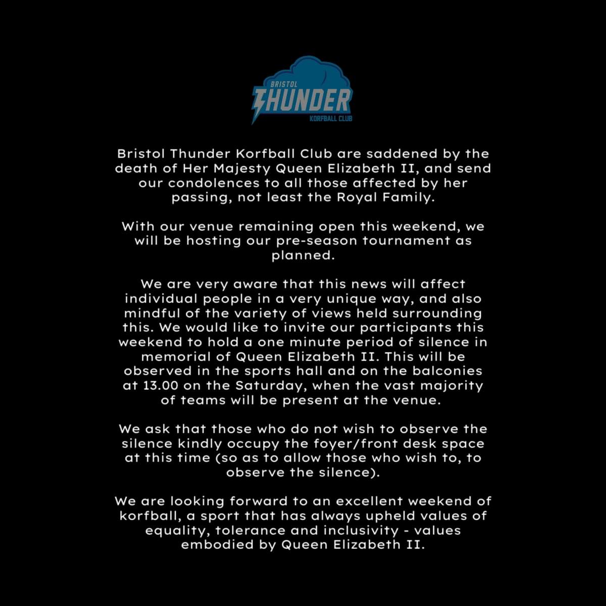 BristolThunder's tweet photo. A statement from Bristol Thunder. Our tournament will go ahead as planned, respectfully and with a tribute to Queen Elizabeth II. Thanks to @EnglandKorfball and our venues @CABSportsCentre @Bristol_Beacon - we appreciate your support. @swsportsnews @swkakorf https://t.co/JLbHbeBkVA