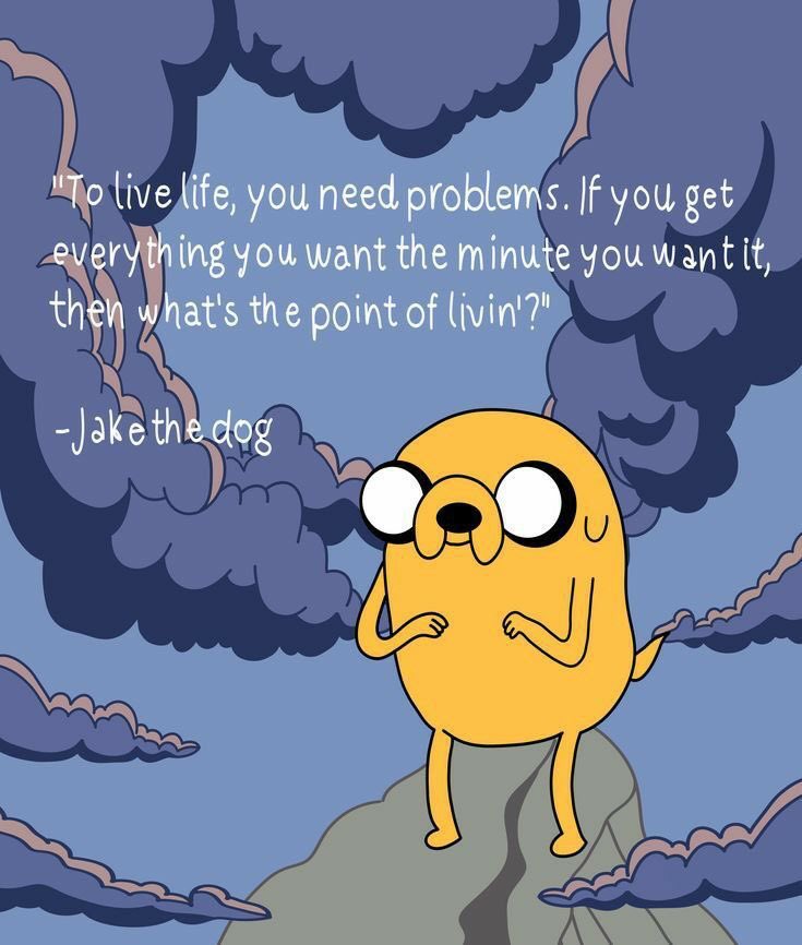 thirdyrom's tweet image. Day2 
[09/09/22, 10:19 am]

“To live life, you need problems. If you get everything you want the minute you want it, then what’s the point of livin?”
-Jake the Dog

#21daysofpositivitychallenge #day2 #USCSTEM