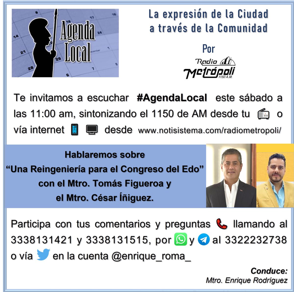 enrique_roma_'s tweet photo. Este sábado a las 11:00am, hablaremos en #AgendaLocal sobre “Una Reingeniería para el Congreso del Estado de Jalisco” con el Mtro. Tomás Figueroa y el Mtro. César Íñiguez. 
Escucha @Metropoli1150 en tu 📻 o desde  https://t.co/1cXMEv1jRE y participa al ☎️ 3338131421 y 3338131515 https://t.co/hdz8WbyW0R