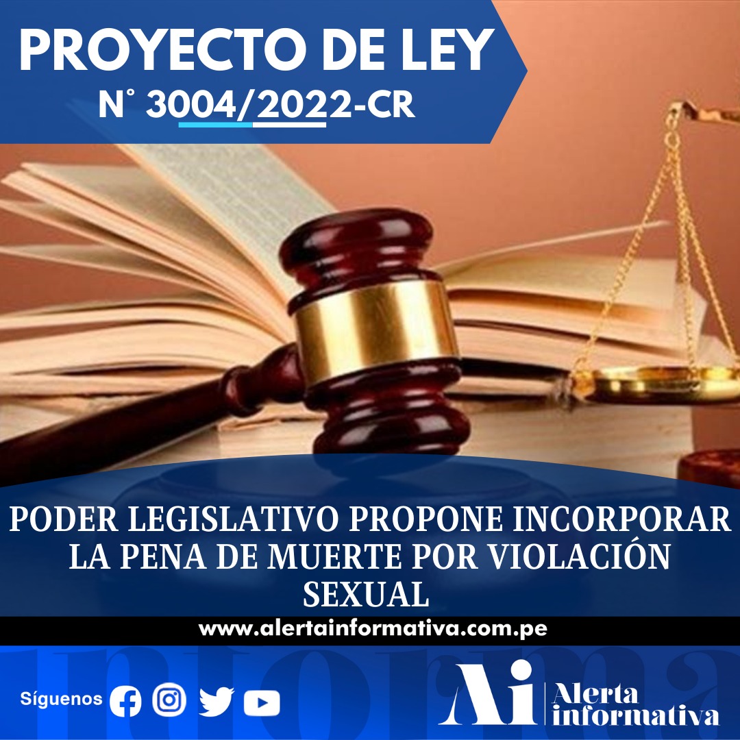 AlertaInformati's tweet photo. 09 de setiembre de 2022.- El Proyecto de Ley N° 3004-2022-CR tiene por objetivo reformar el artículo 140 de la Constitución con la finalidad de incorporar la pena de muerte por la comisión del delito de violación contra la libertad sexual.  https://t.co/t9SWAFL3hP https://t.co/jLIZmPSITQ