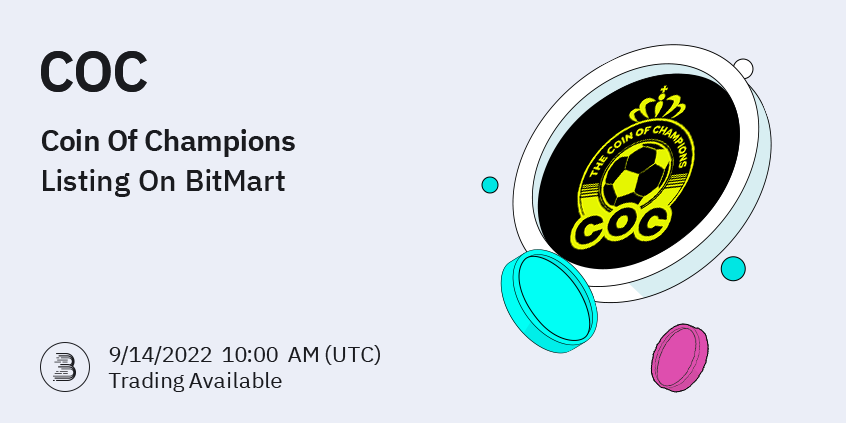 BitMartExchange's tweet photo. ⚽️Coin Of Champions (COC) @CoinofChampions will be listed on #BitMart at 10 AM UTC, Sept. 14, 2022. 

💰 Trading pair: COC/USDT
💎 Deposit feature: 9/12/2022 10:00 AM (UTC)

Learn more: https://t.co/nnRmaqvJDo https://t.co/GiXzfDvspl