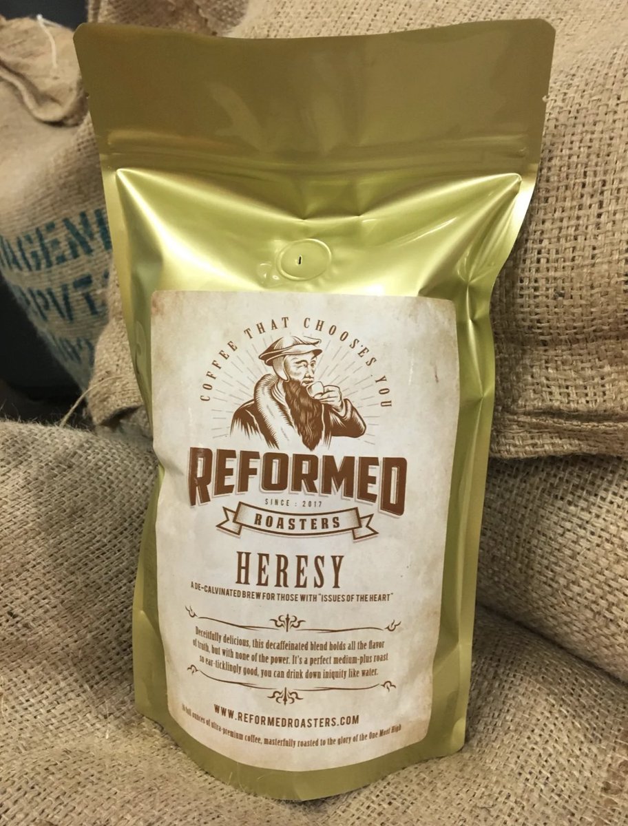 ReformedRoaster's tweet photo. "Unorthodox in its deliciousness, uncompromising in its rejection of all things Calvinated, this decaffeinated blend holds all the flavor of truth, but with none of the power.  It's a perfect medium-plus roast so ear-ticklingly good, you can drink it down like water." https://t.co/xzApulknOT