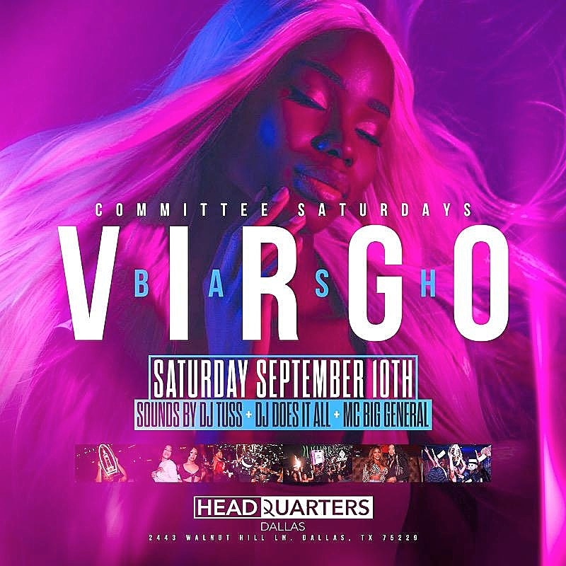 GenususdAMenace's tweet photo. The Biggest♏️ #VirgoBash in #Dallas 
is 09.10 THIS SATURDAY❗️❗️
@HeadQuartersDallas for #CommitteeSaturdays™️
📍2443 Walnut Hill Ln. Dallas, TX
All VIRGOS 🆓️FREE🆓️ til MIDNIGHT🕛
🔞21+ ID Req. | Doors Open 9:00pm
📞/🤳501-607-5759 for Bottles | Bookings | Sections https://t.co/DSTTS8IAyz
