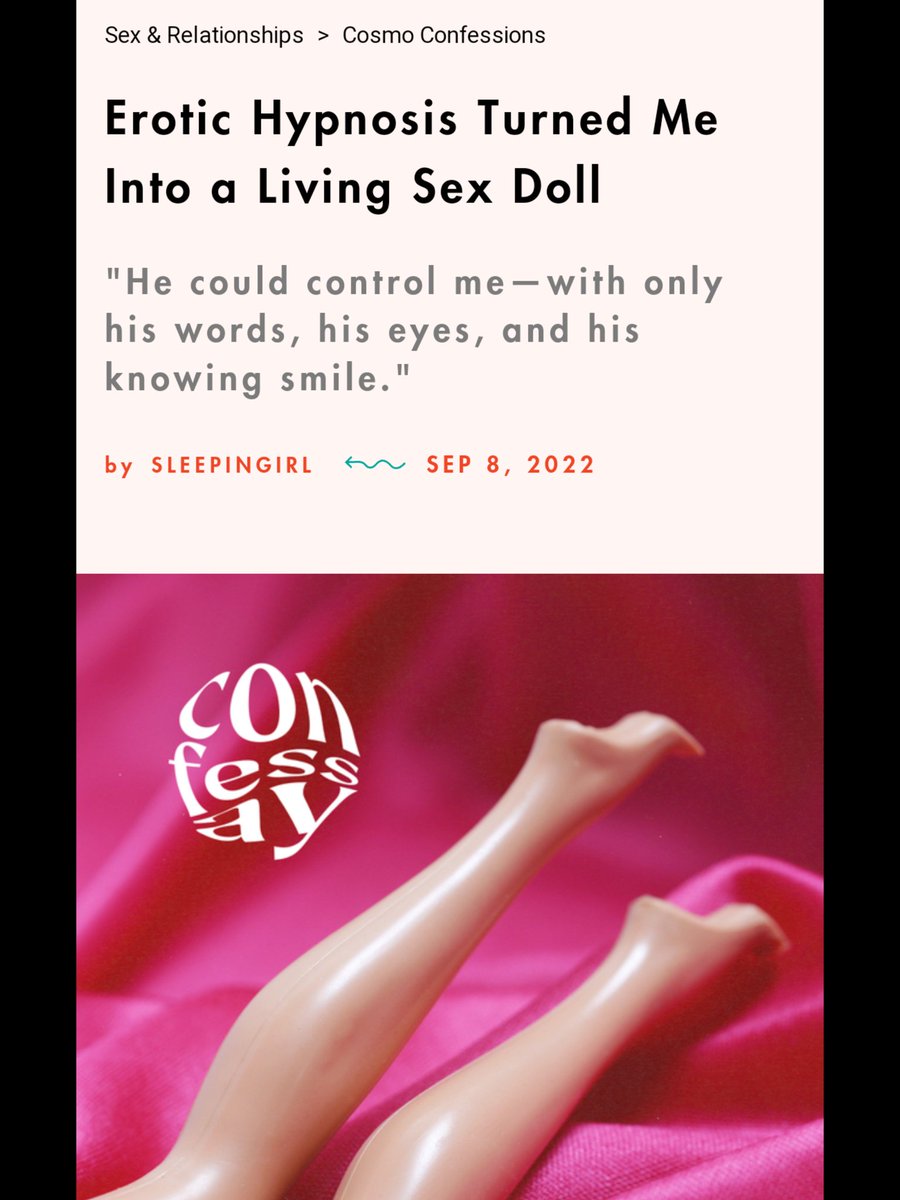 For @Cosmopolitan, I had the pleasure of writing an essay about my experience with hypnokink and dollification.It talks in detail about the build up of a hypnotic relationship and the intensity of some of my transformative scenes. 