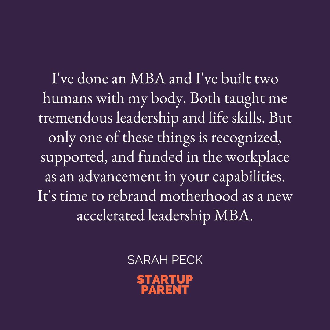I've done an MBA and I've built two humans with my body. Only one of these things is recognized, supported, and funded in the workplace as an advancement in your capabilities. It's time to rebrand #motherhood as a new accelerated leadership MBA.