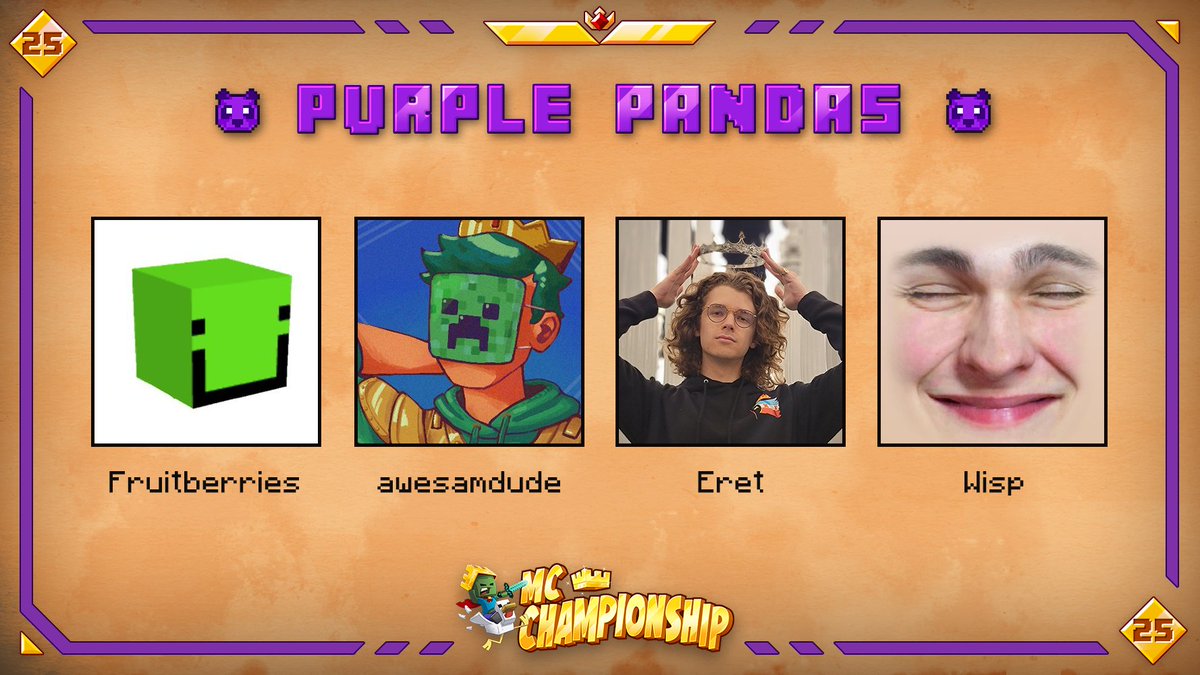 MC Championship (@mcchampionship_) on Twitter photo 👑 Announcing team Purple Pandas 👑
<a href="/froubery/">fruit</a> <a href="/theawesamdude/">awesamdude</a> <a href="/Eret/">Eret | Alastair 🦩</a> <a href="/wispexe/">Wisp</a>
Watch them in MCC on Saturday September 24th at 8pm BST! 👑 Announcing team Purple Pandas 👑
<a href="/froubery/">fruit</a> <a href="/theawesamdude/">awesamdude</a> <a href="/Eret/">Eret | Alastair 🦩</a> <a href="/wispexe/">Wisp</a>
Watch them in MCC on Saturday September 24th at 8pm BST!