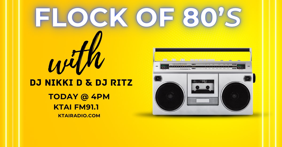 ktaifm's tweet photo. It’s Flashback Friday, which means DJ Nikki D &amp; DJ Ritz will be on air with their show Flock of 80’s. Tune in to KTAI FM 91.1 at 4pm to make sure you don’t miss it! https://t.co/8OQzr4xvEk
