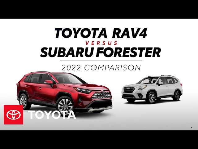 2022 Toyota RAV4 vs. 2022 Subaru Forester | Toyota toyota.us/3DlwYFc