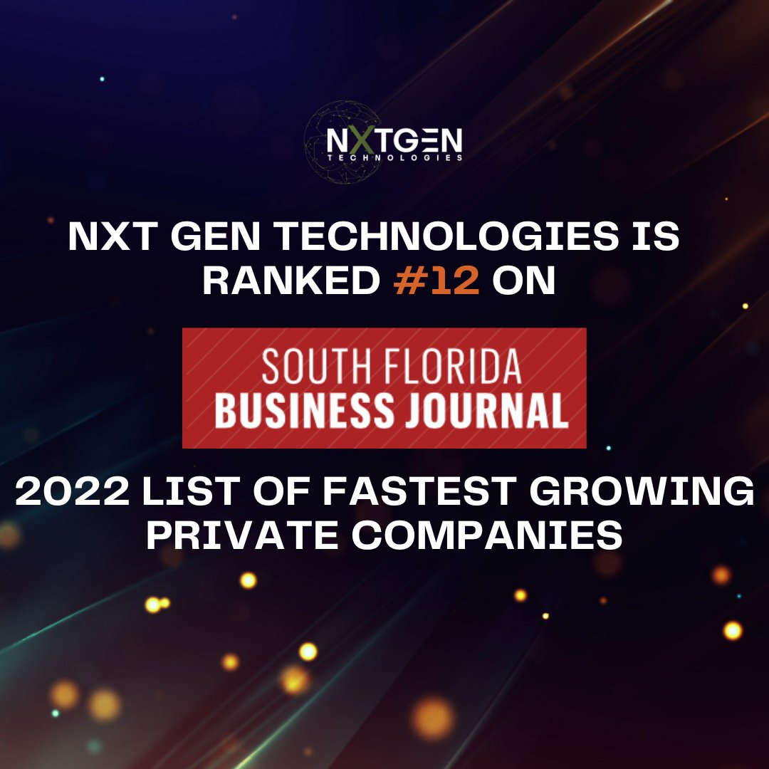NXTGEN_TECH's tweet photo. We are proud to announce NXT GEN Technologies has ranked #12 by @SFBJNews Fastest Growing Private Companies! We are honored to rank again this year amongst top firms throughout South Florida. We couldn't have done it without our outstanding team and partners. https://t.co/KgsUfMDNQl