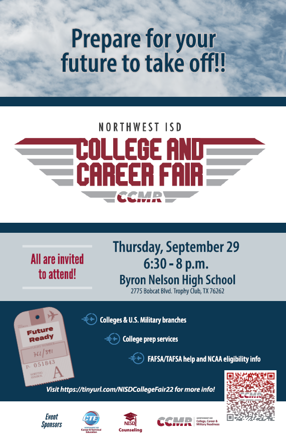 Prepare for your future to take off! Join us for the Northwest ISD College and Career Fair on Thursday, Sept. 29, from 6:30 - 8 pm at Byron Nelson High School. Students, families, and community members of all ages are invited to attend.