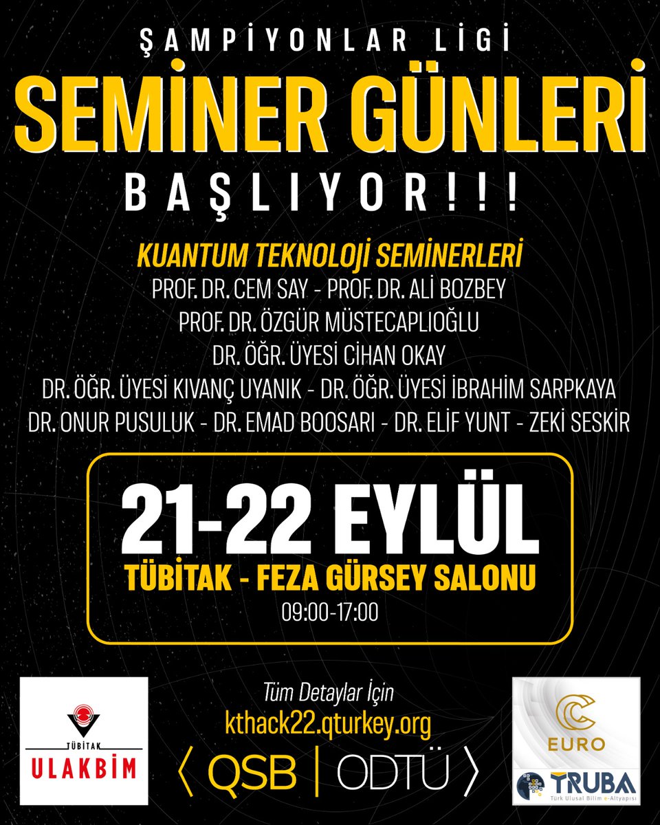 Birbirinden değerli hocalarımızın yer alacağı <a href="/QSBODTU/">QSB ODTÜ</a> ve TÜBİTAK ULAKBİM işbirliğiyle Ankara TÜBİTAK - Feza Gürsey Salonu'nda düzenlenecek Kuantum Teknoloji Seminerleri'ne başvurular devam ediyor.

Daha fazla kişiye ulaşması için paylaşırsanız seviniriz.

kthack22.qturkey.org